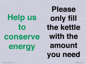 Help us to conserve energy - Please only fill the kettle with the amount you need